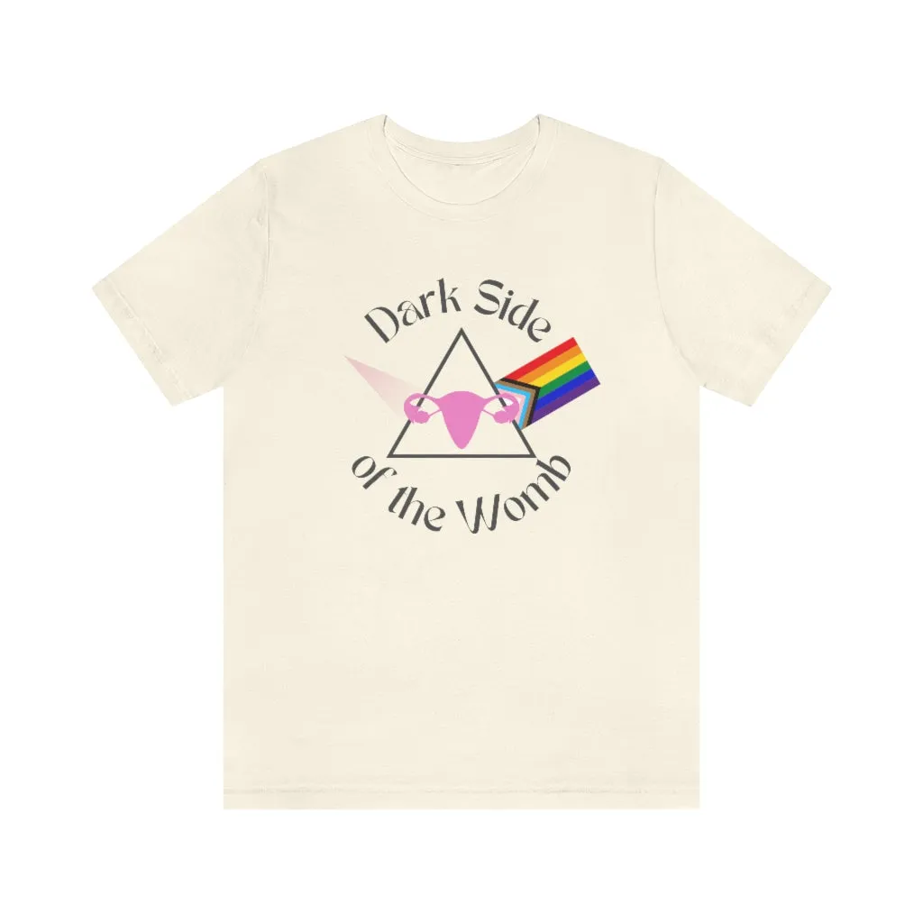 "Dark Side of the Womb" Colorful Tee - Unisex Shirt