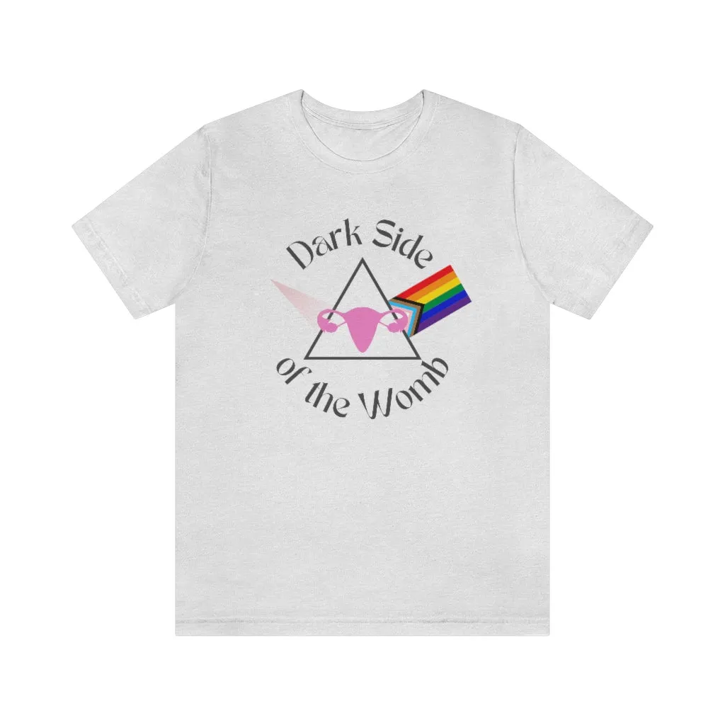 "Dark Side of the Womb" Colorful Tee - Unisex Shirt