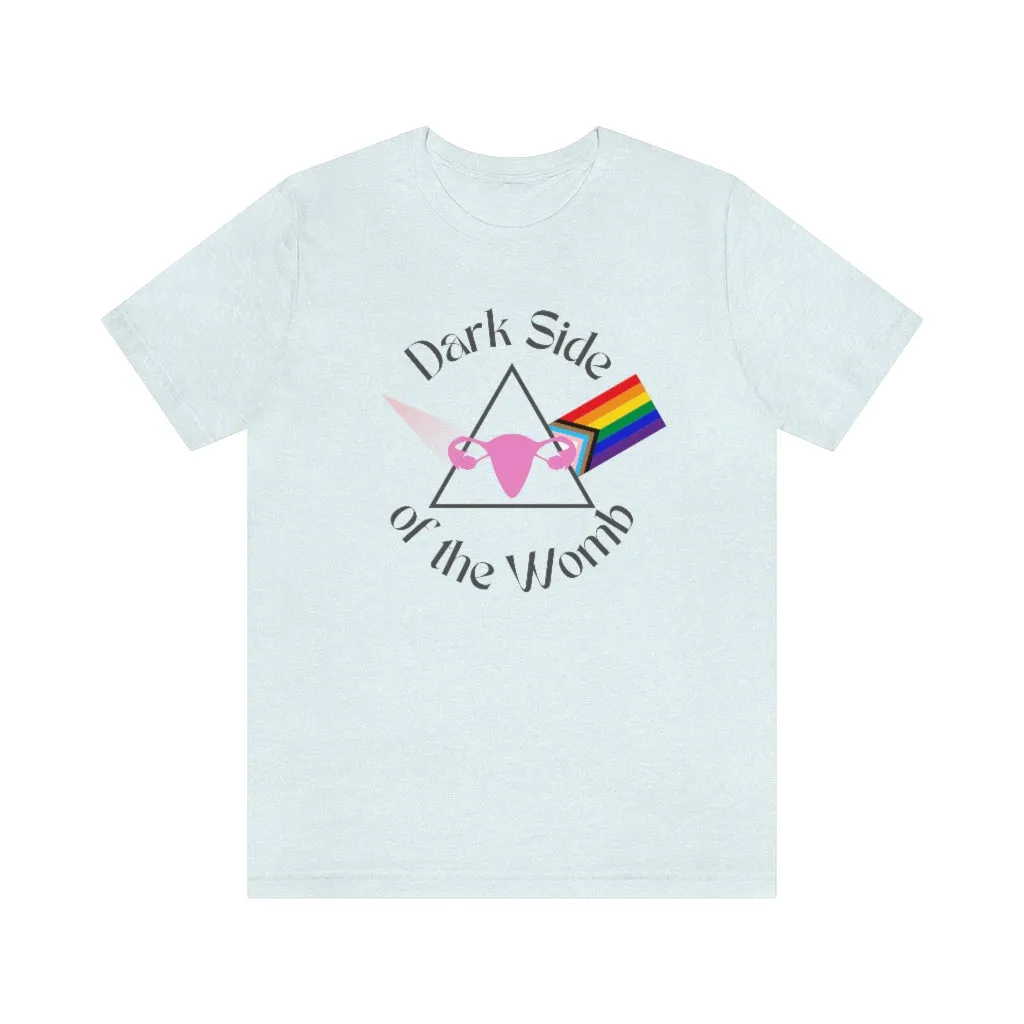 "Dark Side of the Womb" Colorful Tee - Unisex Shirt