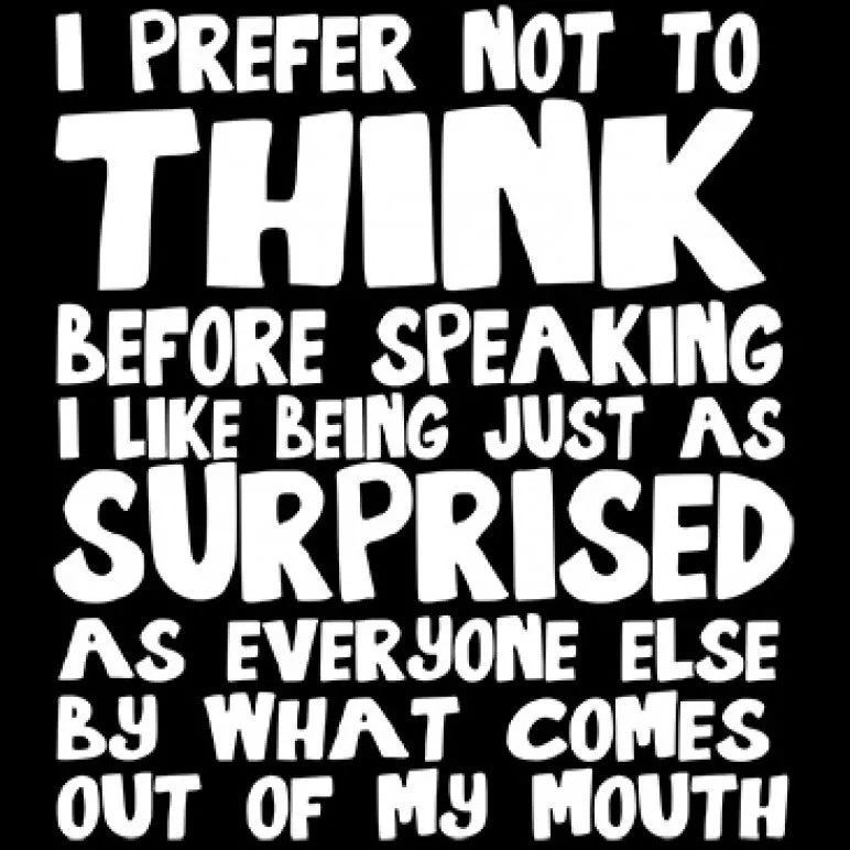 Think Before Speaking